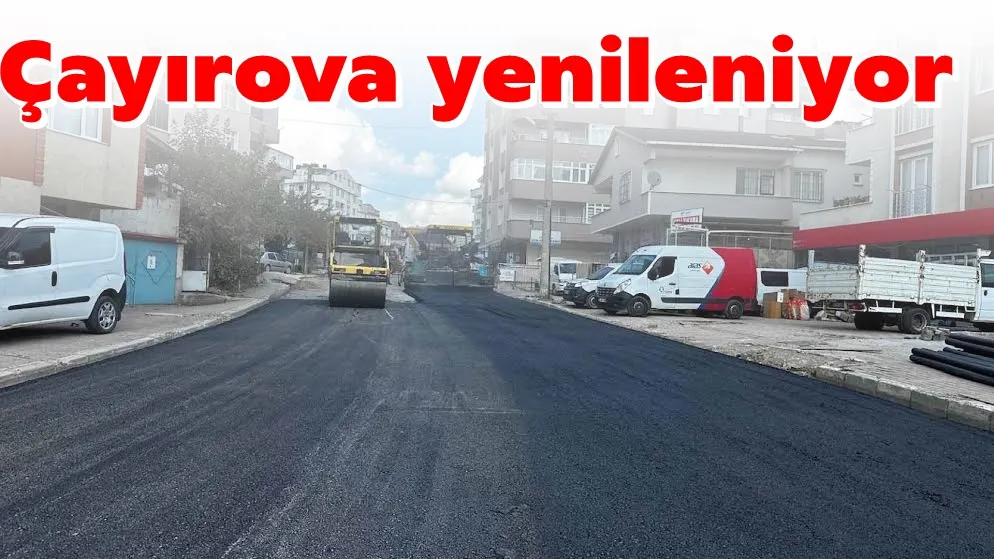 Çayırova yenileniyor