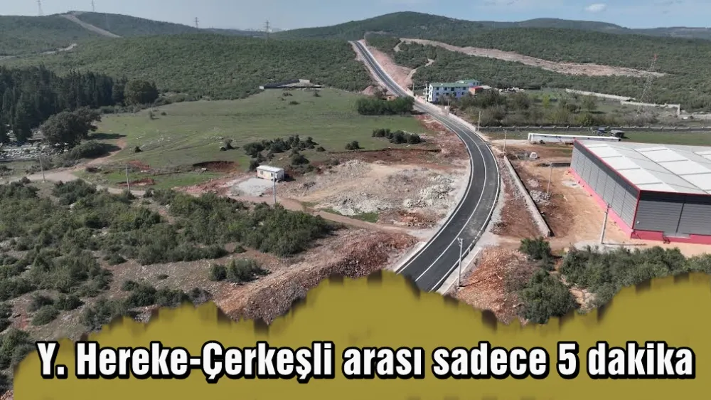 Y. Hereke-Çerkeşli arası sadece 5 dakika