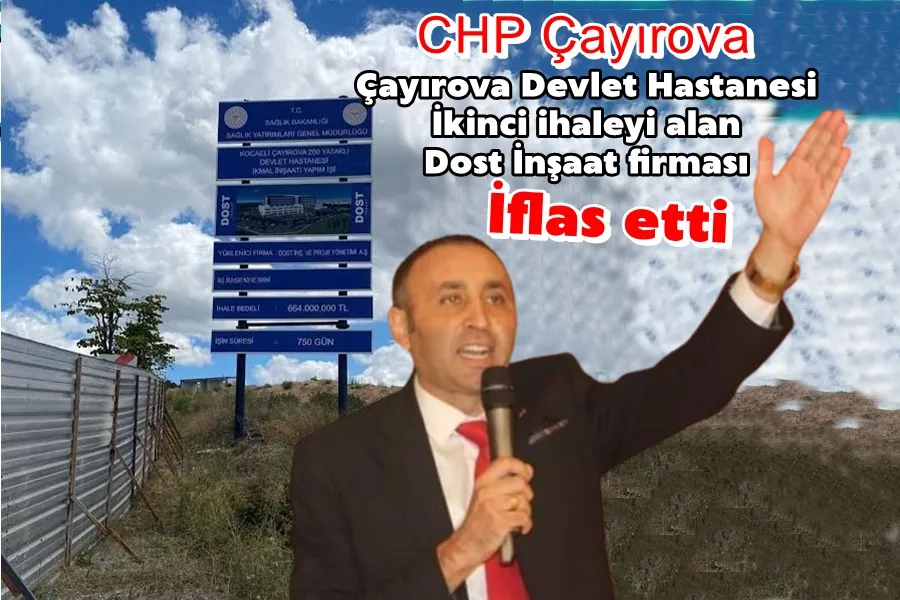 CHP Çayırova: Hastaneyi Yapan Firma İflas Etti