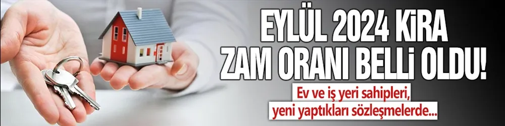 Eylül 2024 kira zam oranı belli oldu