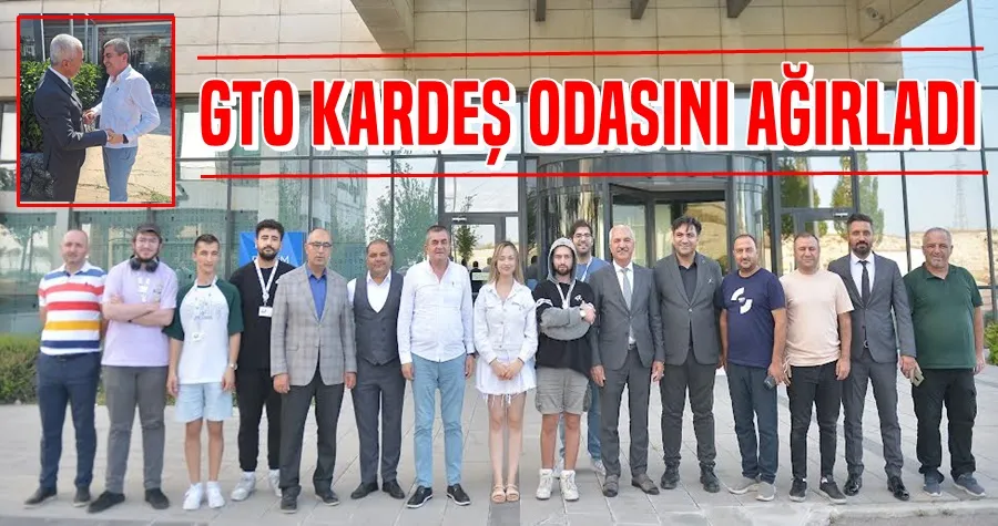 GTO KARDEŞ ODASINI AĞIRLADI