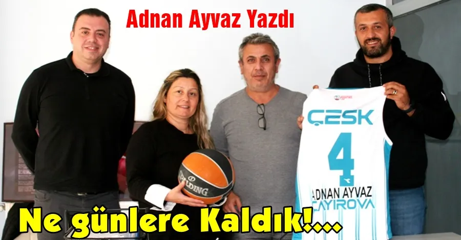 Adnan Ayvaz Yazdı...