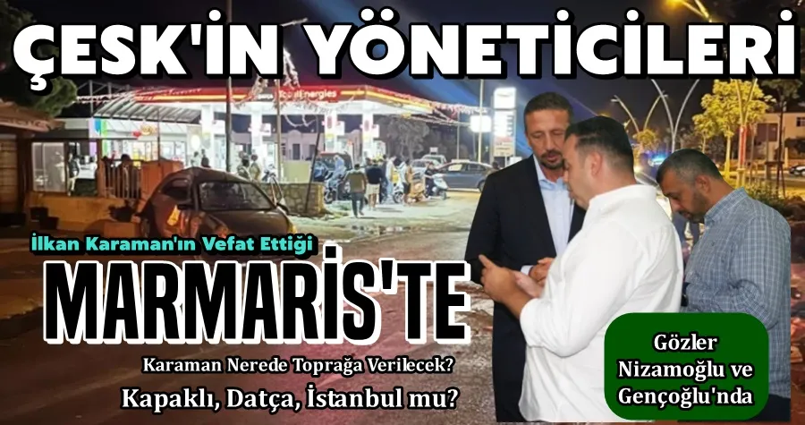 ÇESK Yöneticileri Karaman İçin Marmaris