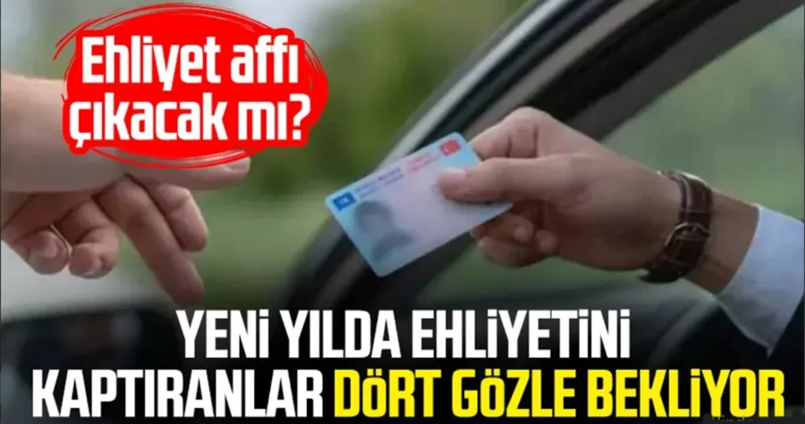 Ehliyet affı çıkacak mı?