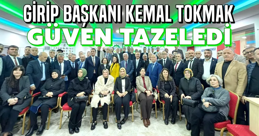 GİRİP Başkanı Kemal Tokmak Güven Tazeledi