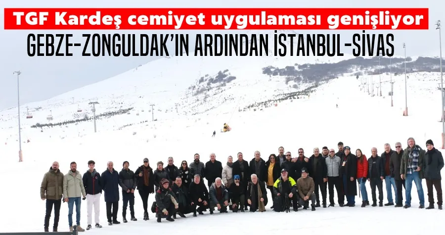 GEBZE-ZONGULDAK’IN ARDINDAN İSTANBUL-SİVAS