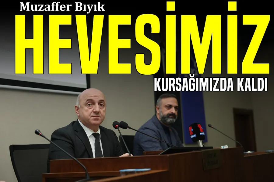 Bıyık: Hevesimiz Kursağımızda Kaldı