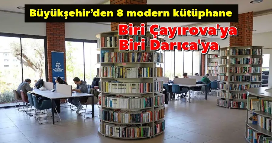 Büyükşehir’den 8 modern kütüphane