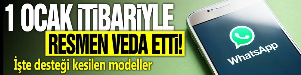 1 Ocak itibariyle resmen veda etti! İşte desteği kesilen modeller