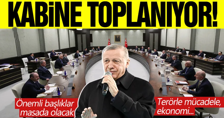 Kabine toplanıyor! İşte masadaki kritik başlıklar