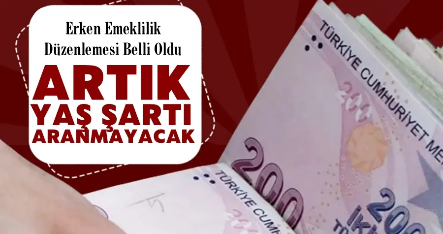 Yeni erken emeklilik düzenlemesinin ayrıntıları belli oldu!