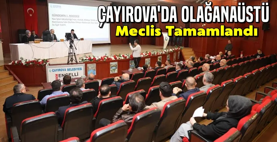 Çayırova’da olağanüstü meclis toplantısı yapıldı