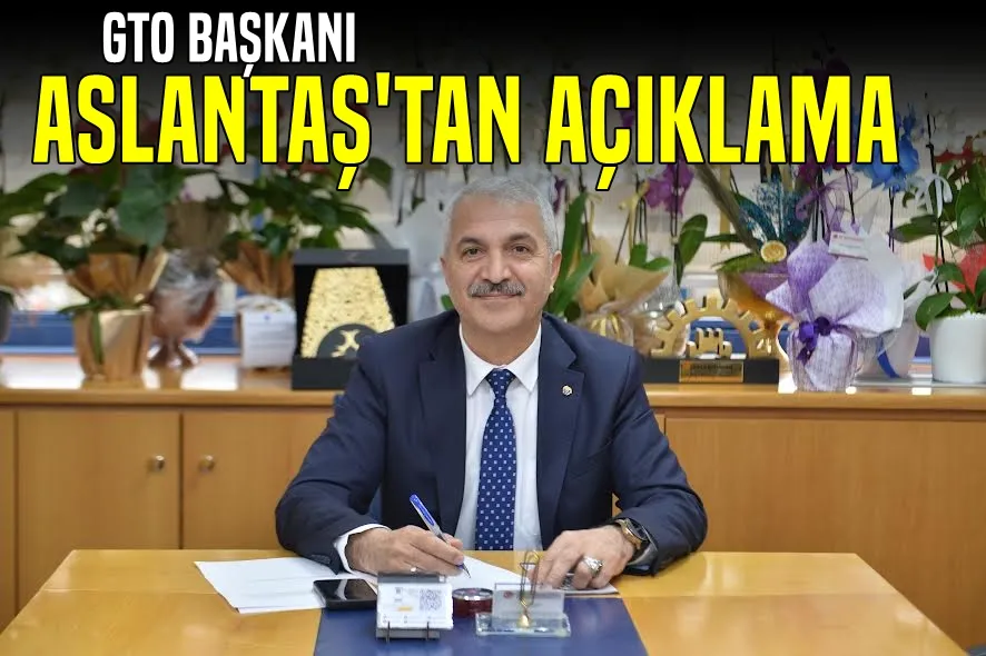 GTO Başkanı Aslantaş