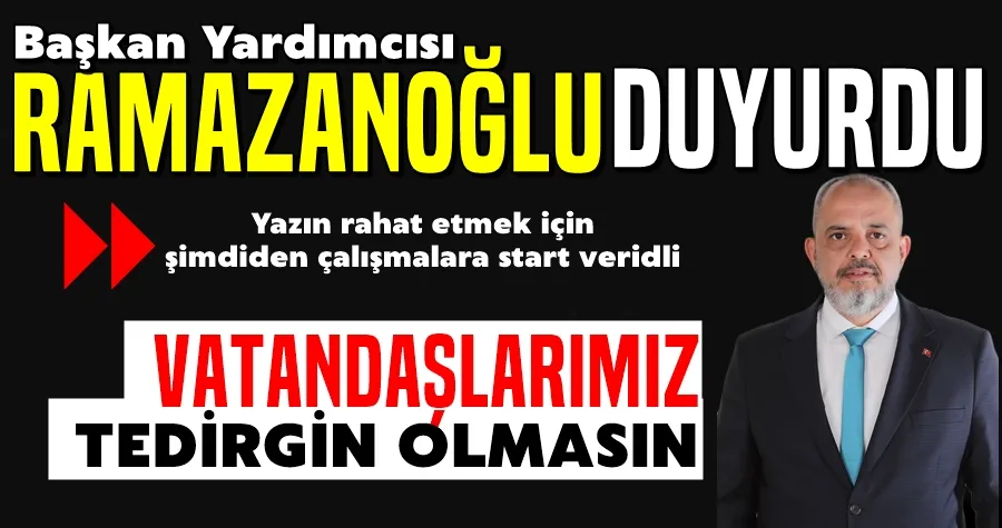 Ramazanoğlu: Vatandaşlarımız Tedirgin Olmasın