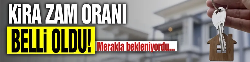 Ocak 2025 kira zam oranı belli oldu