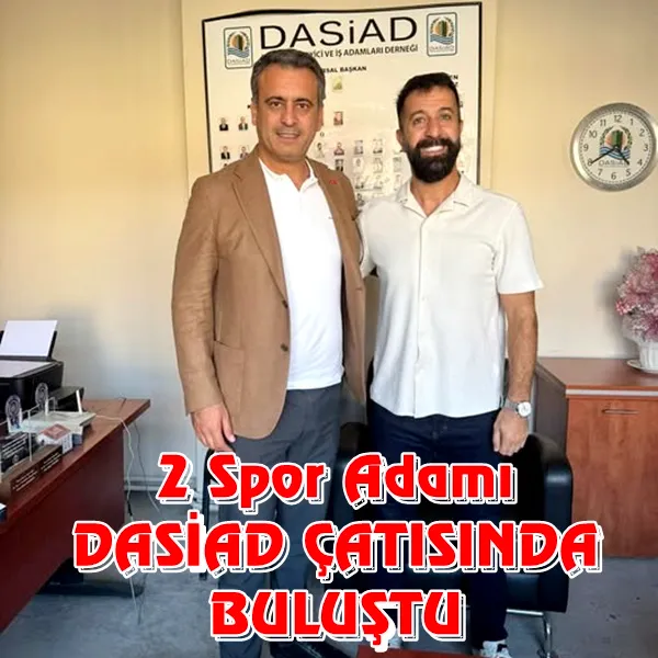 2 Spor Adamı DASİAD Çatısı Altında Buluştu