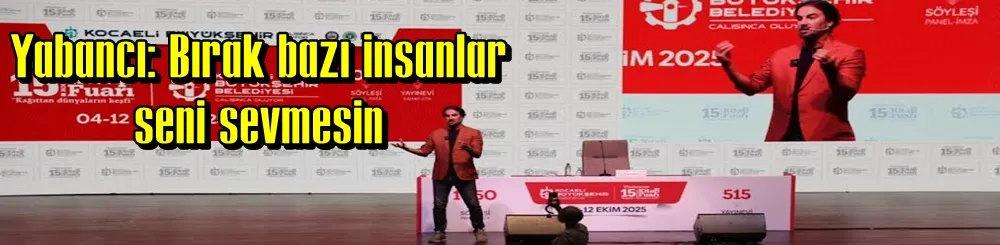 Yabancı: Bırak bazı insanlar seni sevmesinYabancı: Bırak bazı insanlar seni sevmesin
