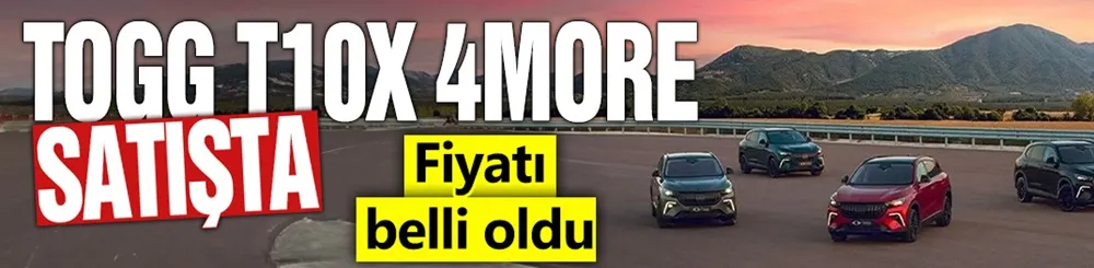 TOGG T10X 4More satışta! Fiyatı belli oldu!