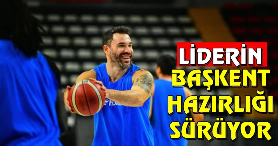 Liderin Başkent Hazırlığı Başladı