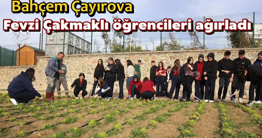 Bahçem Çayırova,  Fevzi Çakmaklı öğrencileri ağırladı