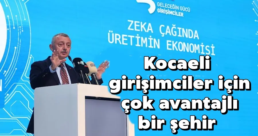 Kocaeli girişimciler için çok avantajlı bir şehir