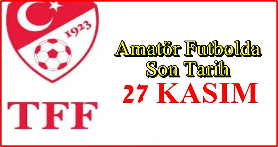 Amatör Futbolda Son Tarih 27 Kasım