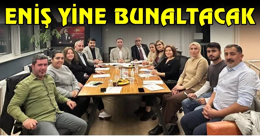 ENİŞ YİNE BUNALTACAK