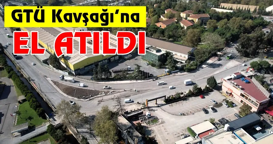 GTÜ Kavşağı’na El Atıldı
