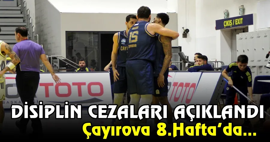 Disiplin Cezaları Açıklandı... Çayırova 8.Haftada...