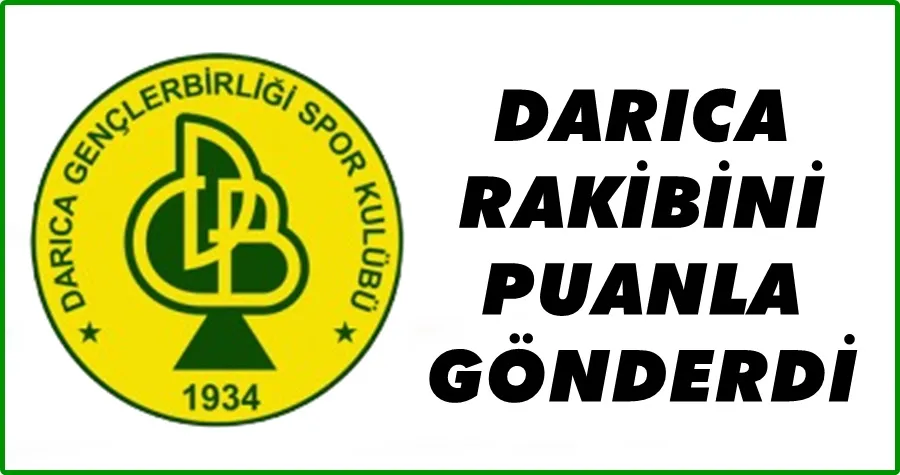 DARICA RAKİBİNİ PUANLA GÖNDERDİ