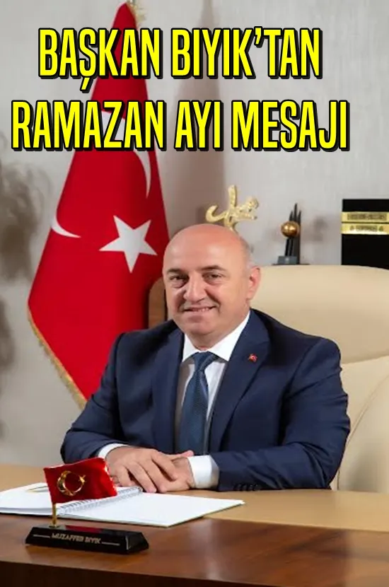 Başkan Bıyık’tan Ramazan ayı mesajı