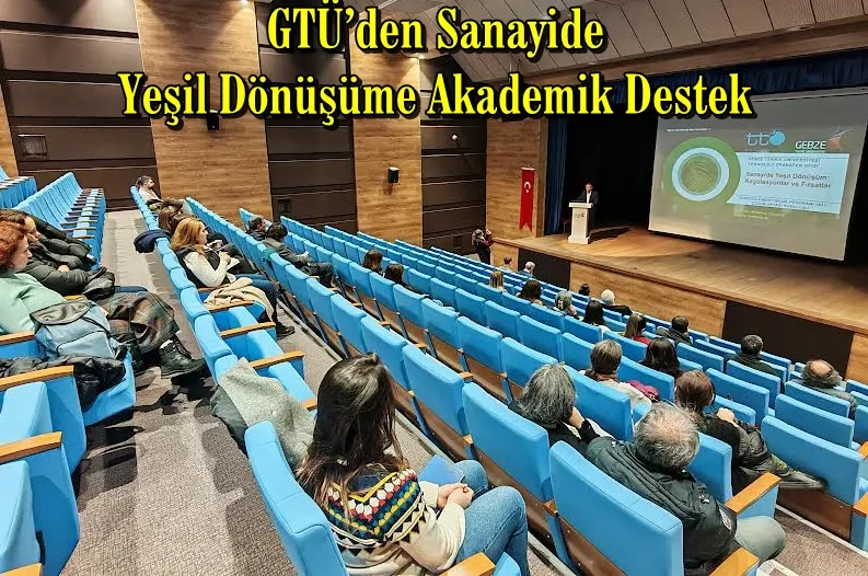 GTÜ’den Sanayide Yeşil Dönüşüme Akademik Destek