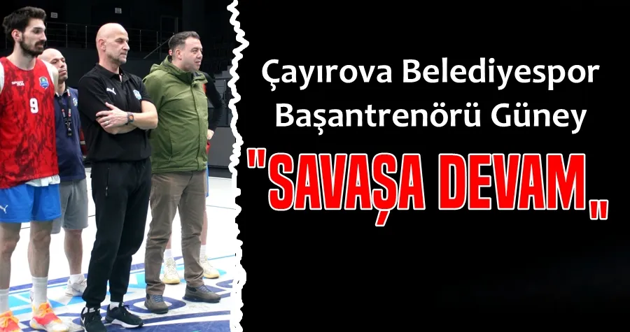 Gökhan Güney: Savaşa Devam