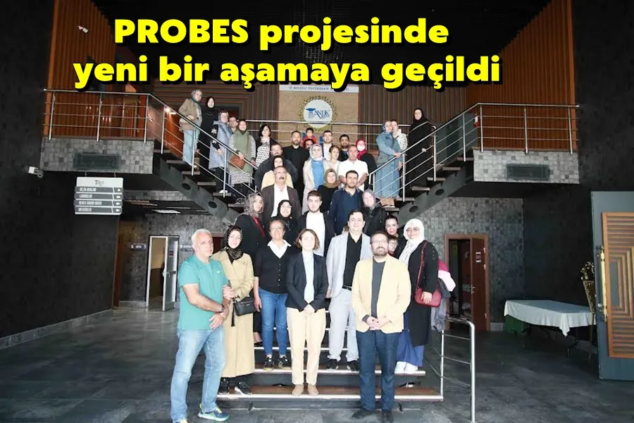PROBES projesinde yeni bir aşamaya geçildi