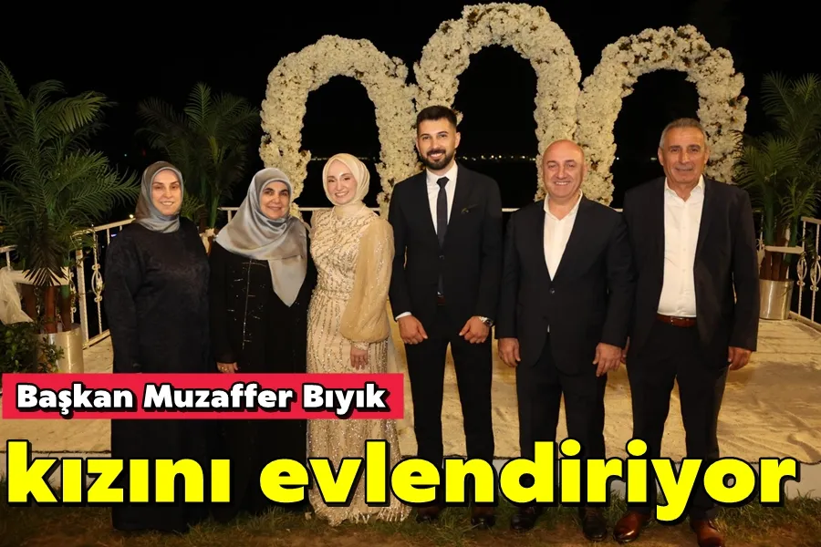 Başkan Muzaffer Bıyık, kızını evlendiriyor
