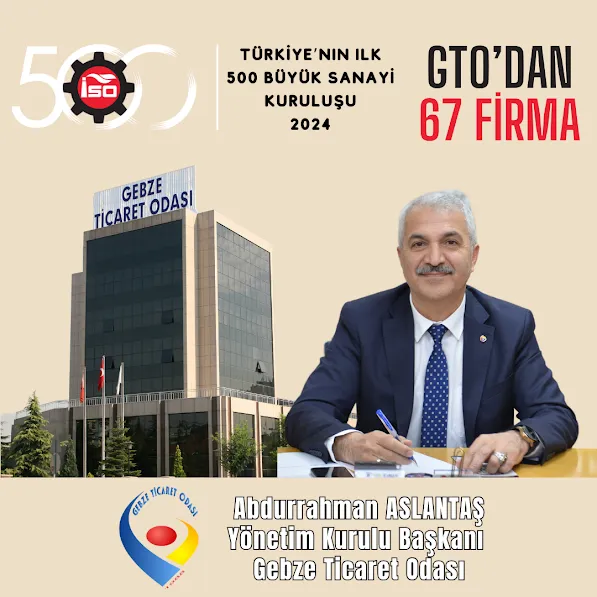 ABDURRAHMAN ASLANTAŞ’TAN 2024 ISO 500 LİSTESİ DEĞERLENDİRMESİ