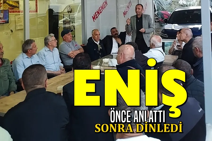 Eniş Önce Anlattı Sonra Dinledi