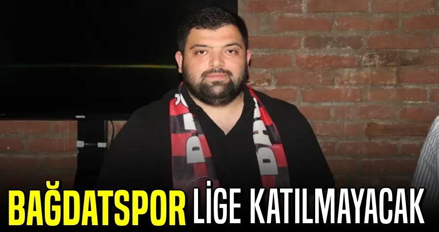 Bağdatspor lige katılmayacak!