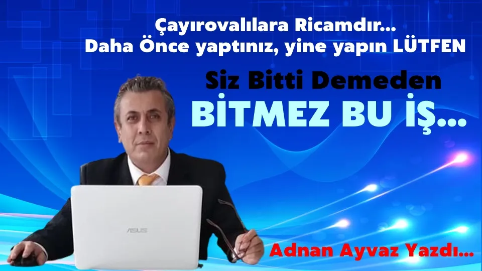 Çayırovalılar Bitti Demeden Bitmez Bu İş....