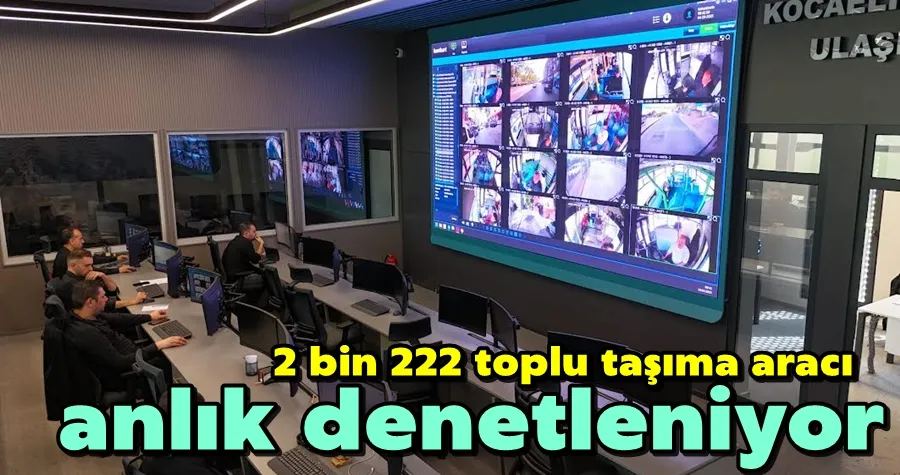 2 bin 222 toplu taşıma aracı anlık denetleniyor