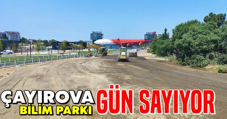 Çayırova Bilim Parkı Gün Sayıyor