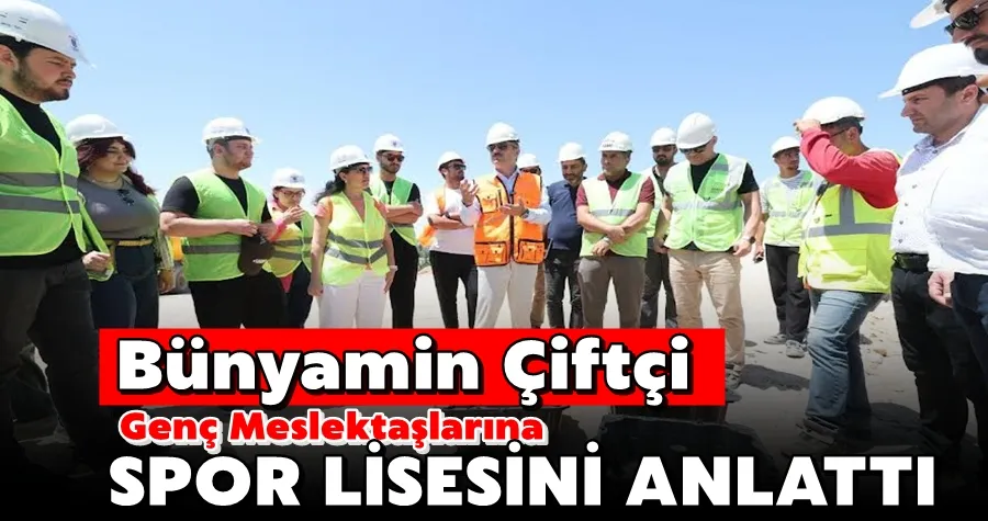 Başkan Çiftçi, geleceğin mühendislerine spor lisesini anlattı
