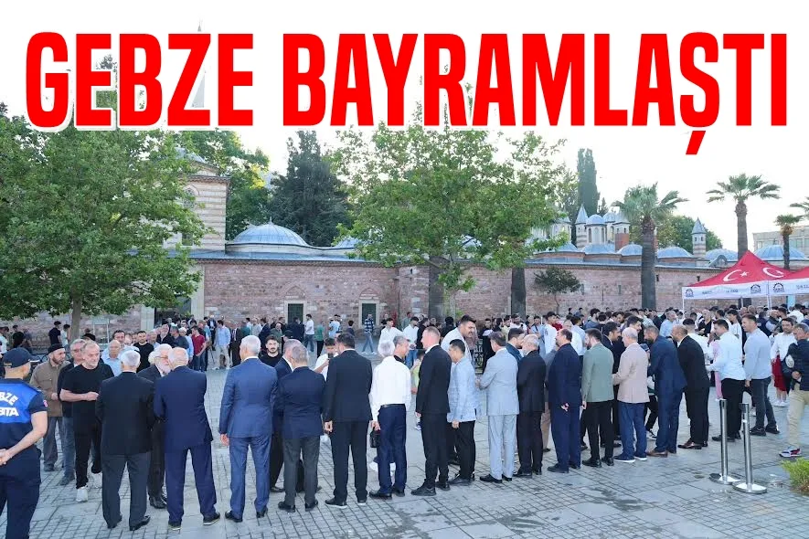 Gebze Bayramlaştı