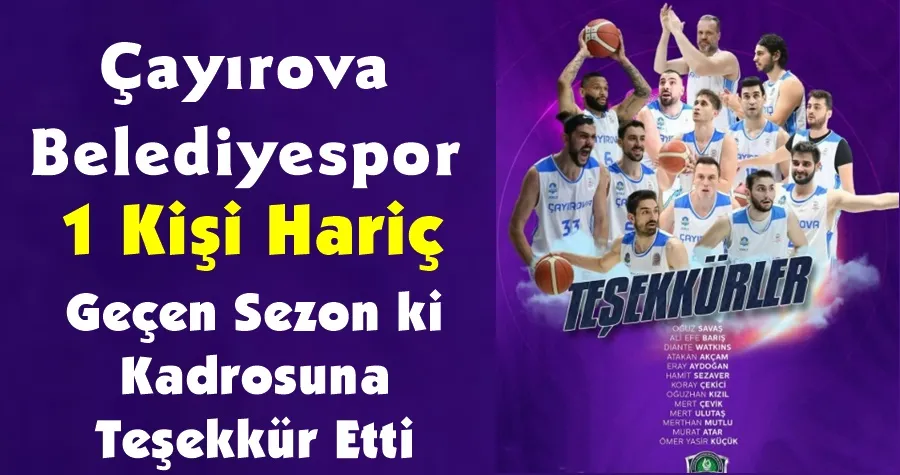 ÇESK 1 Kişi Hariç Geçen Sezon ki Oyuncularına Teşekkür Etti