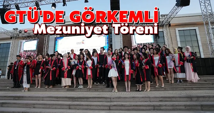 GTÜ 2024-2025 Akademik Yılı Mezuniyet Töreni Görkemli Bir Etkinlikle Gerçekleştirildi