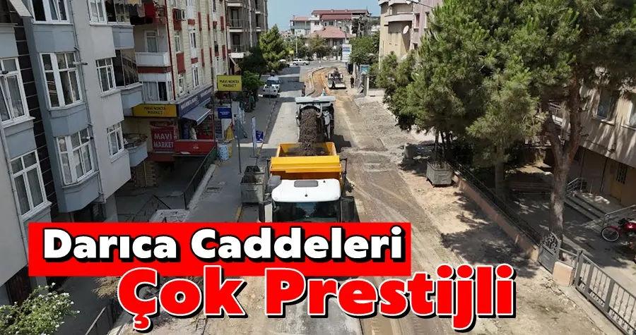 Darıca Caddeleri Çok Prestijli