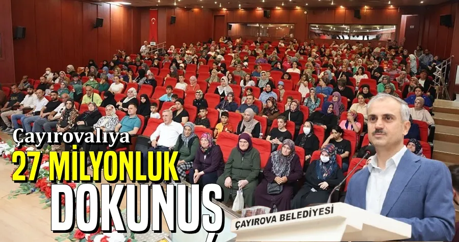 Çayırovalıya 27 Milyonluk Dokunuş