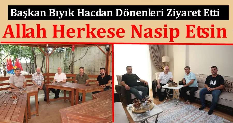 Başkan Bıyık’tan Hacdan dönen Darıcalılara hayırlı olsun ziyareti