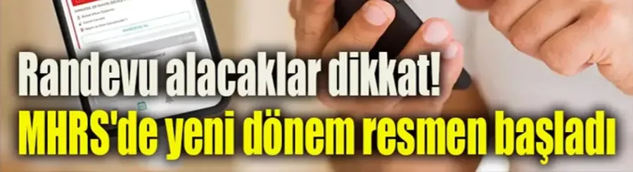 Randevu alacaklar dikkat! MHRS