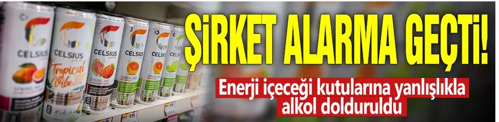 Şirket alarma geçti! Enerji içeceği kutularına yanlışlıkla alkol dolduruldu